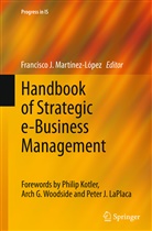 Francisc J Martínez-López, Francisco J Martínez-López, Francisco J. Martínez-López - Handbook of Strategic e-Business Management
