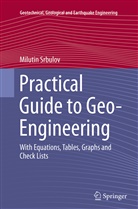 Milutin Srbulov - Practical Guide to Geo-Engineering