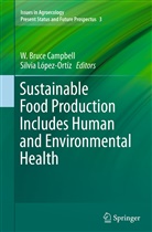 Bruce Campbell, W Bruce Campbell, W. Bruce Campbell, L¿pez-Ort¿ Silvia, Silvia Lopez-Ortiz, López-Ortíz... - Sustainable Food Production Includes Human and Environmental Health