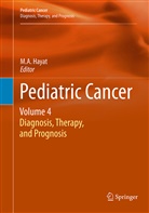 A Hayat, M A Hayat, M. A. Hayat, M.A. Hayat - Pediatric Cancer, Volume 4