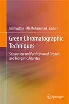 Inamuddin, D Inamuddin, Dr Inamuddin, Dr. Inamuddin, Mohammad, Mohammad... - Green Chromatographic Techniques