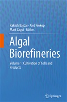 Rakesh Bajpai, Rakesh K. Bajpai, Ale Prokop, Ales Prokop, Aleš Prokop, Mark Zappi... - Algal Biorefineries