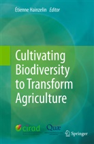 ¿Ienne Hainzelin, Étienn Hainzelin, Etienne Hainzelin, Étienne Hainzelin - Cultivating Biodiversity to Transform Agriculture