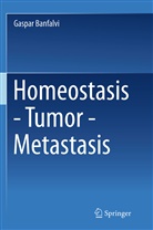 Gaspar Banfalvi - Homeostasis - Tumor - Metastasis