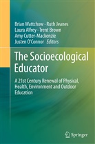 Laura Alfrey, Laura Alfrey et al, Trent Brown, Amy Cutter-Mackenzie, Rut Jeanes, Ruth Jeanes... - The Socioecological Educator