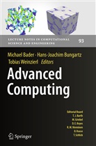 Michael Bader, Hans-Joachi Bungartz, Hans-Joachim Bungartz, Tobias Weinzierl - Advanced Computing