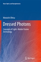 Motoichi Ohtsu - Dressed Photons