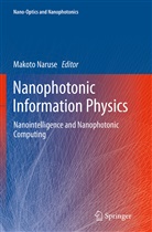 Makot Naruse, Makoto Naruse - Nanophotonic Information Physics