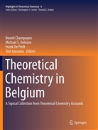 Benoit Champagne, Benoît Champagne, Frank De Proft, Frank De Proft et al, Michael S. Deleuze, Tom Leyssens... - Theoretical Chemistry in Belgium