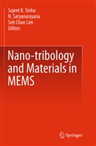 Seh Chun Lim, Seh Chun Lim, Satyanarayana, N Satyanarayana, N. Satyanarayana, Sujeet K. Sinha - Nano-tribology and Materials in MEMS
