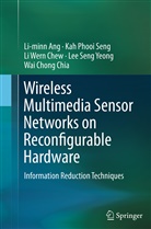 Li-min Ang, Li-minn Ang, Li Wern Chew, Li Wern et al Chew, Wai Chong Chia, Kah Phoo Seng... - Wireless Multimedia Sensor Networks on Reconfigurable Hardware