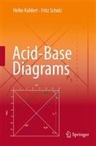 Heik Kahlert, Heike Kahlert, Fritz Scholz - Acid-Base Diagrams