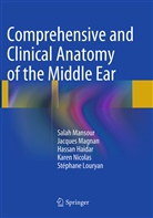 Hassan Haidar, Hassan et a Haidar, Stéphane Louryan, Jacque Magnan, Jacques Magnan, Sala Mansour... - Comprehensive and Clinical Anatomy of the Middle Ear
