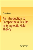 Casim Abbas - An Introduction to Compactness Results in Symplectic Field Theory
