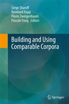 Pascale Fung, Reinhar Rapp, Reinhard Rapp, Serge Sharoff, Pierre Zweigenbaum, Pierre Zweigenbaum et al - Building and Using Comparable Corpora