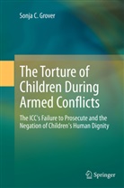 Sonja C Grover, Sonja C. Grover - The Torture of Children During Armed Conflicts