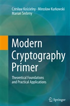 Czes¿aw Ko¿cielny, Czesla Koscielny, Czeslaw Koscielny, Czesław Kościelny, Miros¿aw Kurkowski, Mirosla Kurkowski... - Modern Cryptography Primer