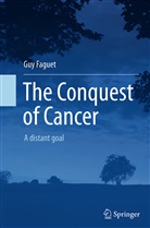 Guy Faguet - The Conquest of Cancer