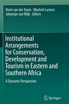René van der Duim, Machie Lamers, Machiel Lamers, René van der Duim, Jakomijn van Wijk, Jakomijn van Wijk - Institutional Arrangements for Conservation, Development and Tourism in Eastern and  Southern Africa