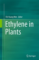 Chi-Kuan Wen, Chi-Kuang Wen - Ethylene in Plants