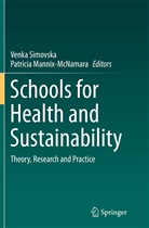 Patricia Mannix  McNamara, Mannix McNamara, Mannix McNamara, Patricia Mannix McNamara, Patricia Mannix McNamara, Venk Simovska... - Schools for Health and Sustainability