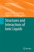 Xingmei Lu, Xingmei Lu et al, Jianj Wang, Jianji Wang, Suojiang Zhang, QIU ZHAO... - Structures and Interactions of Ionic Liquids