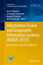 Christoph Claramunt, Christophe Claramunt, Kyrill Korolenko, Vasily Popovich, Manfred Schrenk, Manfred Schrenk et al - Information Fusion and Geographic Information Systems (IF&GIS 2013)