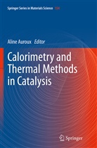 Alin Auroux, Aline Auroux - Calorimetry and Thermal Methods in Catalysis