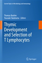 Thoma Boehm, Thomas Boehm, Takahama, Takahama, Yousuke Takahama - Thymic Development and Selection of T Lymphocytes