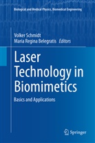 Maria Regina Belegratis, Regina Belegratis, Regina Belegratis, Volke Schmidt, Volker Schmidt - Laser Technology in Biomimetics