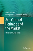 E G S Schneider, E G S Schneider, Hildegard E. G. S. Schneider, Valentin Vadi, Valentina Vadi - Art, Cultural Heritage and the Market