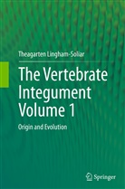 Theagarten Lingham-Soliar - The Vertebrate IntegumentVolume 1
