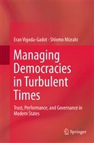 Shlomo Mizrahi, Era Vigoda-Gadot, Eran Vigoda-Gadot - Managing Democracies in Turbulent Times