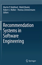 Robert J Walker et al, Wali Maalej, Walid Maalej, Martin P. Robillard, Robert J Walker, Robert J. Walker... - Recommendation Systems in Software Engineering