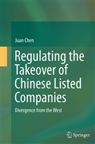 Juan Chen - Regulating the Takeover of Chinese Listed Companies