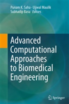 Subhadip Basu, Ujjwa Maulik, Ujjwal Maulik, Punam K. Saha - Advanced Computational Approaches to Biomedical Engineering