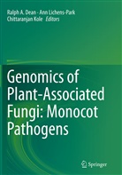 Ralph A. Dean, Chittaranjan Kole, An Lichens-Park, Ann Lichens-Park - Genomics of Plant-Associated Fungi: Monocot Pathogens