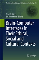 Ger Grübler, Gerd Grübler, Hildt, Hildt, Elisabeth Hildt - Brain-Computer-Interfaces in their ethical, social and cultural contexts
