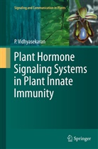 P Vidhyasekaran, P. Vidhyasekaran - Plant Hormone Signaling Systems in Plant Innate Immunity