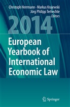 Christoph Herrmann, Marku Krajewski, Markus Krajewski, Jörg Philipp Terhechte, Jörg Philipp Terhechte - European Yearbook of International Economic Law 2014