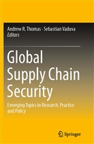 Andre R Thomas, Andrew R Thomas, Andrew R. Thomas, Vaduva, Vaduva, Sebastian Vaduva - Global Supply Chain Security