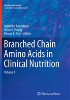 Vinood B Patel, Vinood B. Patel, Victor R Preedy, Victor R. Preedy, Victo R Preedy, Victor R Preedy... - Branched Chain Amino Acids in Clinical Nutrition