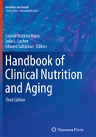 Connie W. Bales, Connie Watkins Bales, Juli L Locher, Julie L Locher, Julie L. Locher, Edward Saltzman - Handbook of Clinical Nutrition and Aging