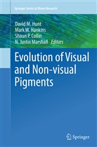 Shaun P Collin, Mark W. Hankins, David M. Hunt, N. Justin Marshall, Shaun P Collin et al, Mar W Hankins... - Evolution of Visual and Non-visual Pigments