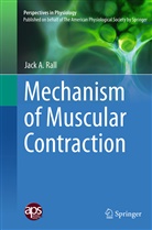 Jack A Rall, Jack A. Rall - Mechanism of Muscular Contraction