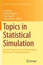 V. B. Melas, V.B. Melas, Viatcheslav B. Melas, Stefani Mignani, Stefania Mignani, Paola Monari... - Topics in Statistical Simulation