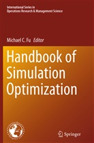 Michae C Fu, Michael C Fu, Michael C Fu, Michael C. Fu - Handbook of Simulation Optimization