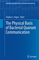 Stephen J. Hagen, Stephe J Hagen, Stephen J Hagen - The Physical Basis of Bacterial Quorum Communication