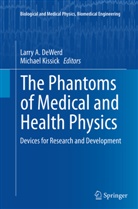 Larr A DeWerd, Larry A DeWerd, Larry A. DeWerd, Kissick, Kissick, Michael Kissick - The Phantoms of Medical and Health Physics