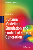 Ranjan Vepa - Dynamic Modeling, Simulation and Control of Energy Generation